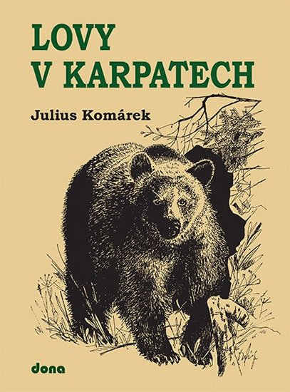 Komárek Julius: Lovy v Karpatech Komárek Julius: Lovy v Karpatech