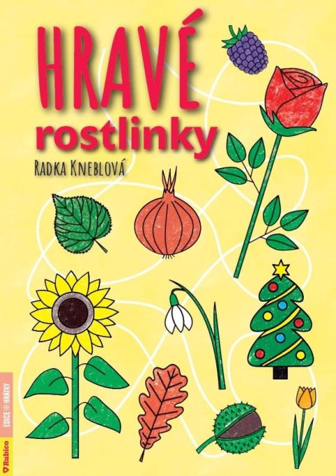 Kneblová Radka: Hravé rostlinky Kneblová Radka: Hravé rostlinky
