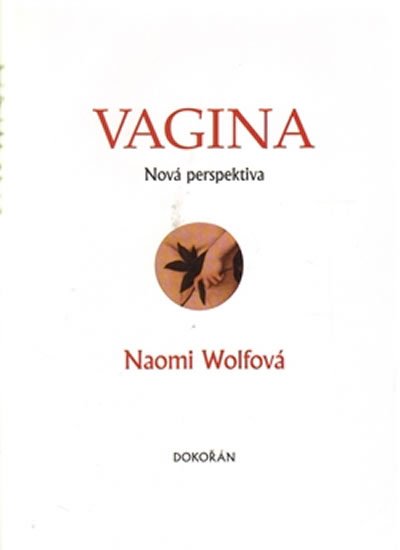 Wolfová Naomi: Vagina - Nová perspektiva