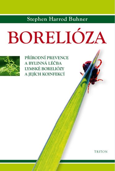 Buhner Stephen Harrod: Borelióza - Přírodní prevence a bylinná léčba lymské boreliózy a jejích koi Buhner Stephen Harrod: Borelióza - Přírodní prevence a bylinná léčba lymské boreliózy a jejích koi
