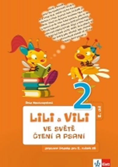 Nastoupilová Dita: Lili a Vili 2 - Ve světě čtení a psaní - PS 2 Nastoupilová Dita: Lili a Vili 2 - Ve světě čtení a psaní - PS 2