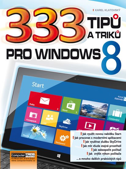 Klatovský Karel: 333 tipů a triků pro Windows 8 Klatovský Karel: 333 tipů a triků pro Windows 8