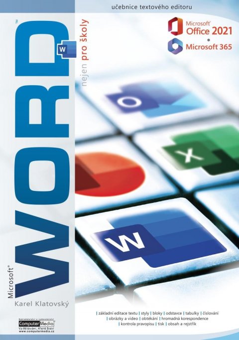 Klatovský Karel: Word 2021 / 365 nejen pro školy Klatovský Karel: Word 2021 / 365 nejen pro školy