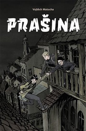Matocha Vojtěch: Prašina 1