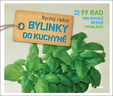 Mayer Joachim: Bylinky do kuchyně - Rychlý rádce: více než 99 rad pro rychlé řešení problé Mayer Joachim: Bylinky do kuchyně - Rychlý rádce: více než 99 rad pro rychlé řešení problé