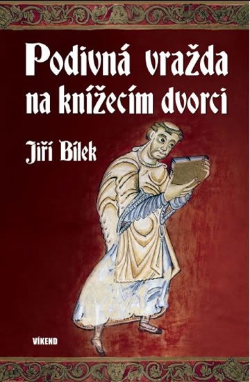 Bílek Jiří: Podivná vražda na knížecím dvorci Bílek Jiří: Podivná vražda na knížecím dvorci