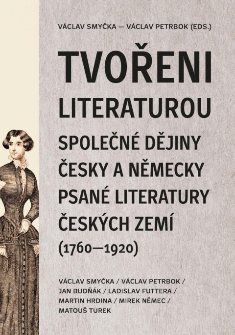 Smyčka Václav: Tvořeni literaturou - Společné dějiny česky a německy psané literatury česk Smyčka Václav: Tvořeni literaturou - Společné dějiny česky a německy psané literatury česk