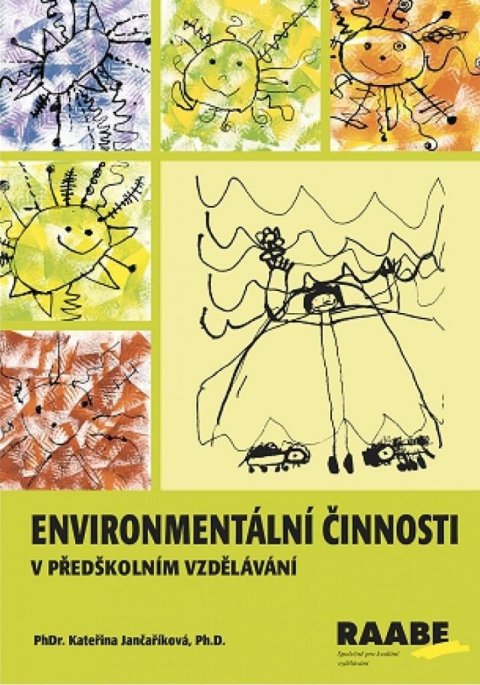 Jančaříková Kateřina: Environmentální činnosti v předškolním vzdělávání Jančaříková Kateřina: Environmentální činnosti v předškolním vzdělávání