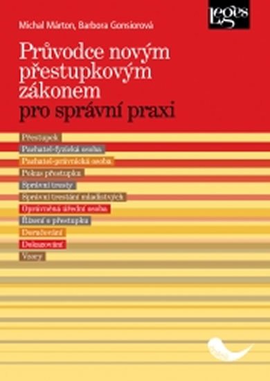 Márton Michal, Gonsiorová Barbora: Průvodce novým přestupkovým zákonem pro správní praxi Márton Michal, Gonsiorová Barbora: Průvodce novým přestupkovým zákonem pro správní praxi