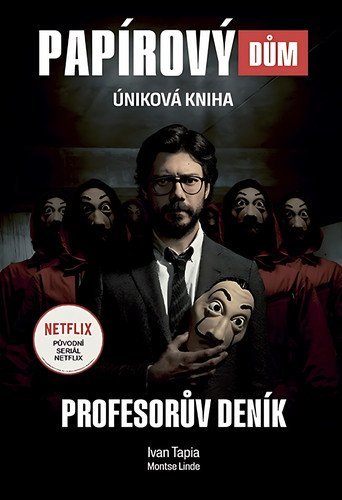 Tapia Ivan: Papírový dům - Úniková kniha
