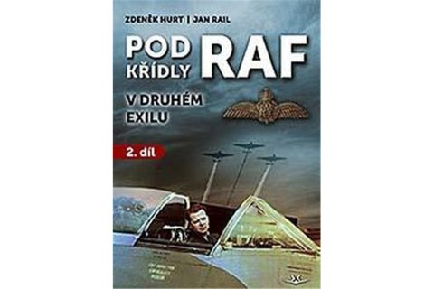 Rail Jan: Pod křídly RAF v druhém exilu 2. díl