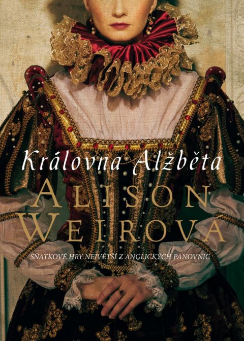 Weirová Alison: Královna Alžběta Weirová Alison: Královna Alžběta