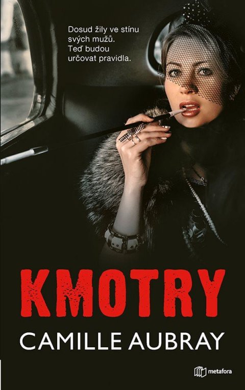 Aubray Camille: Kmotry - Dosud žily ve stínu svých mužů. Teď budou určovat pravidla.