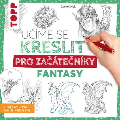 Keck Gecko: Učíme se kreslit: Fantasy pro začátečníky