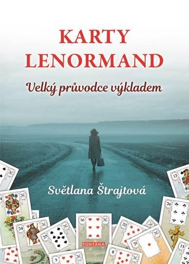 Štrajtová Světlana: Karty Lenormand - Velký průvodce výkladem