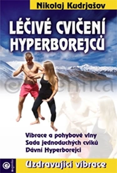 Kudrjašov Nikolaj: Léčivé cvičení Hyperborejců