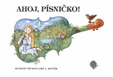 Knopová Blanka: Ahoj, písničko! - Hudební výchova pro 1. ročník