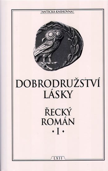 kolektiv autorů: Dobrodružství lásky - Řecký román I. kolektiv autorů: Dobrodružství lásky - Řecký román I.