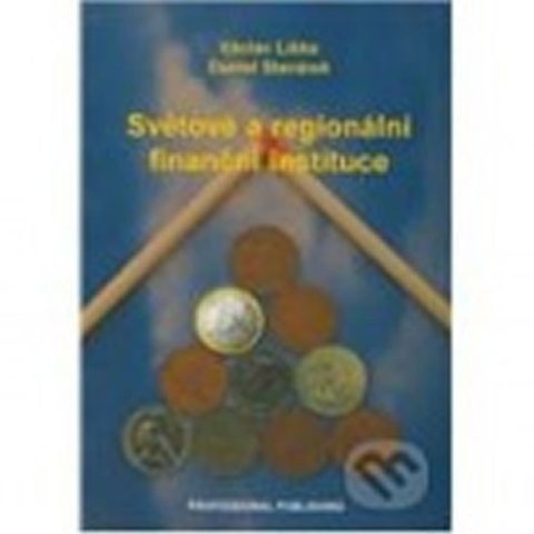 Liška Václav, Stavárek Daniel: Světové a regionální finanční instituce