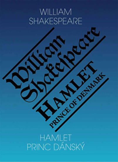 Shakespeare William: Hamlet, princ dánský / Hamlet, Prince of Denmark Shakespeare William: Hamlet, princ dánský / Hamlet, Prince of Denmark