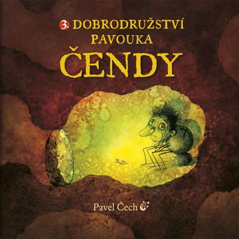 Čech Pavel: Dobrodružství pavouka Čendy 3.