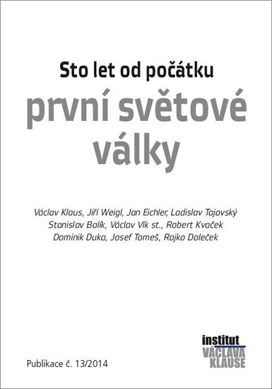 Klaus Václav: Sto let od počátku první světové války Klaus Václav: Sto let od počátku první světové války
