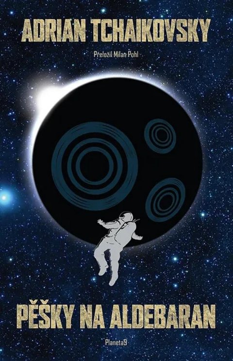 Tchaikovsky Adrian: Pěšky na Aldebaran Tchaikovsky Adrian: Pěšky na Aldebaran