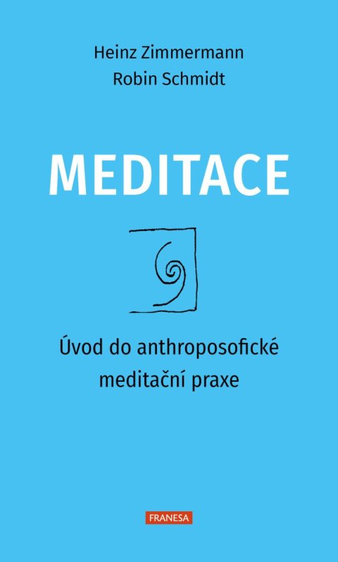 Zimmermann Heinz: Meditace - Úvod do anthroposofické meditační praxe
