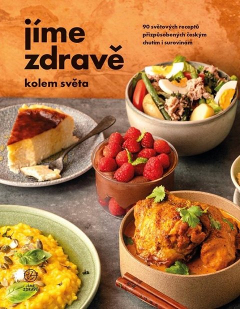 kolektiv autorů: Jíme zdravě kolem světa – 90 světových receptů přizpůsobených českým chutím kolektiv autorů: Jíme zdravě kolem světa – 90 světových receptů přizpůsobených českým chutím