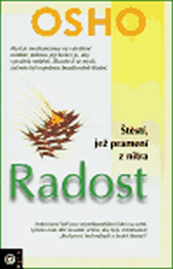 Osho: Radost - Štěstí, jež pramení z nitra Osho: Radost - Štěstí, jež pramení z nitra