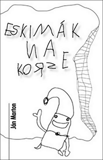 Marton Ján: Eskimák na korze (slovensky) Marton Ján: Eskimák na korze (slovensky)