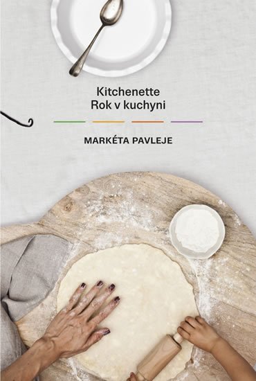 Pavleje Markéta: Kitchenette - Rok v kuchyni Pavleje Markéta: Kitchenette - Rok v kuchyni