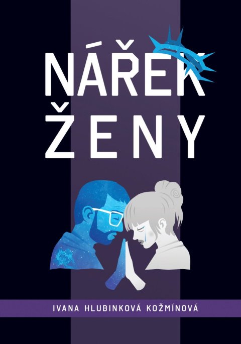 Hlubinková Kožmínová Ivana: Nářek ženy