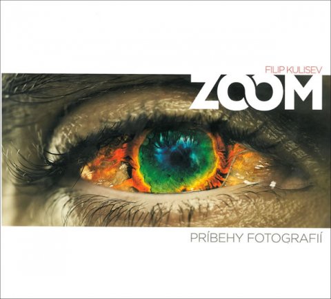 Kulisev Filip: ZOOM - Príbehy fotografií (slovensky) Kulisev Filip: ZOOM - Príbehy fotografií (slovensky)