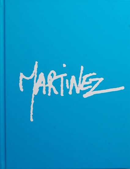 Martinez Manuel: Manuel Martinez - Monografie malíře