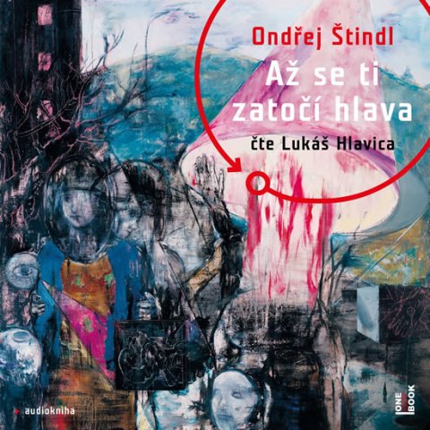 Štindl Ondřej: Až se ti zatočí hlava - CDmp3 (Čte Lukáš Hlavica)
