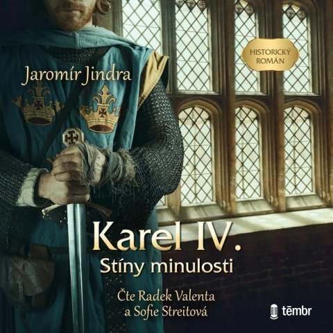 Jindra Jaromír: Karel IV. – Stíny minulosti - audioknihovna Jindra Jaromír: Karel IV. – Stíny minulosti - audioknihovna