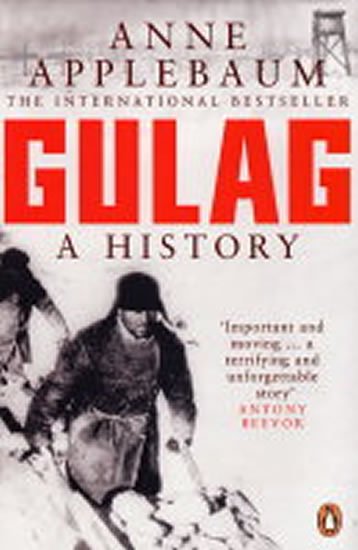 Applebaumová Anne: Gulag: A History Applebaumová Anne: Gulag: A History