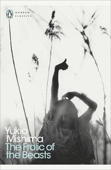 Mishima Yukio: The Frolic of the Beasts