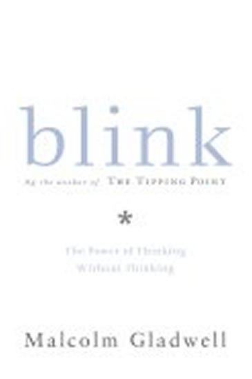 Gladwell Malcolm: Blink : The Power of Thinking Without Thinking