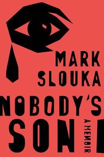 Slouka Mark: Nobody´s Son : A Memoir