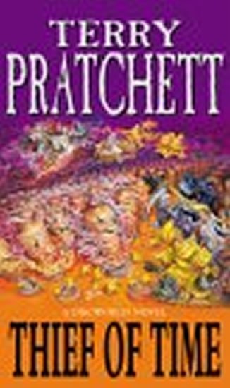 Pratchett Terry: Thief of Time : (Discworld Novel 26) Pratchett Terry: Thief of Time : (Discworld Novel 26)