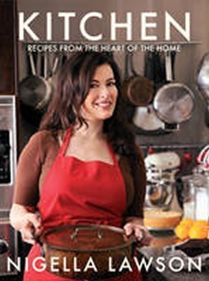 Lawsonová Nigella: Kitchen : Recipes from the Heart of the Home