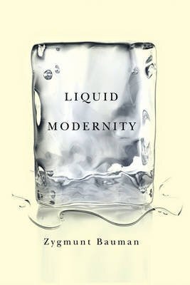 Bauman: Liquid Modernity