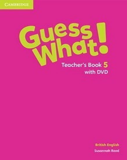 Reed Susannah: Guess What! 5 Teacher´s Book +DVD