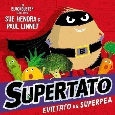 Hendra Sue: Supertato: Eviltato vs Superpea: A brand-new adventure in the blockbuster s