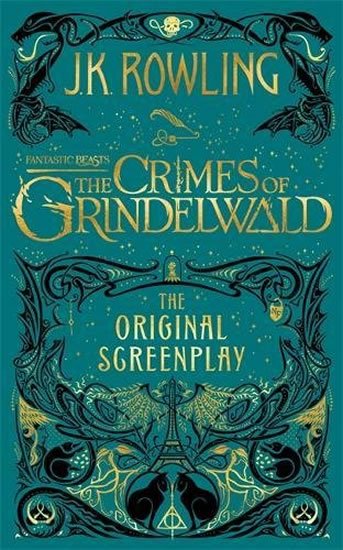 Rowlingová Joanne Kathleen: Fantastic Beasts: The Crimes of Grindelwald - The Original Screenplay