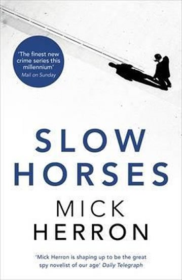 Herron Mick: Slow Horses : Jackson Lamb Thriller 1