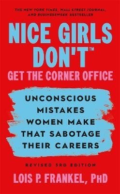 Frankelová Lois P.: Nice Girls Don´t Get the Corner Office