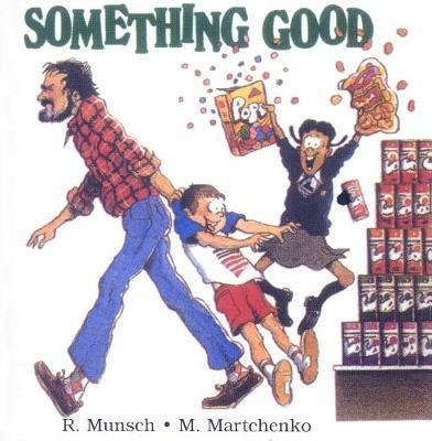 Munsch Robert: Something Good